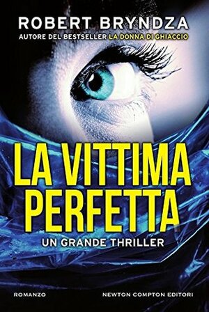 La vittima perfetta by Robert Bryndza, Beatrice Messineo
