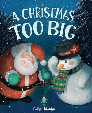 A Christmas Too Big by Colleen Madden, Colleen Madden