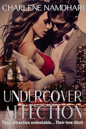 Undercover Affection by Charlene Namdhari