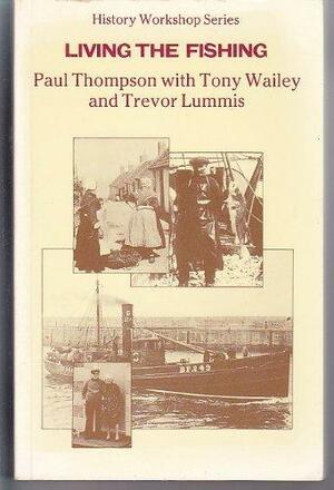 Living the Fishing by Trevor Lummis, Paul Thompson, Tony Wailey