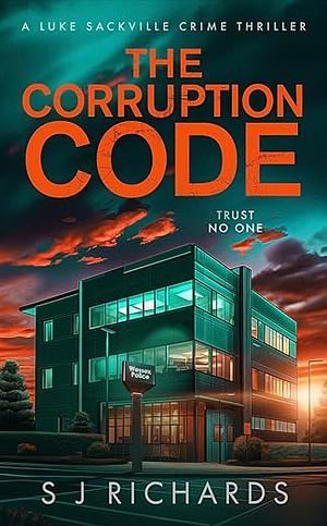 The Corruption Code by S J Richards
