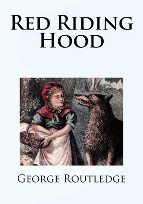 Red Riding Hood by George Routledge