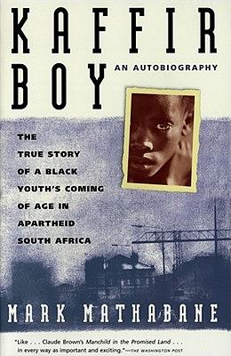 Kaffir Boy: The True Story of a Black Youth's Coming of Age in ...