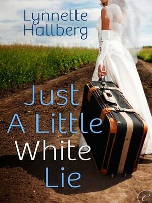 Just a Little White Lie by Lynnette Austin, Lynnette Hallberg