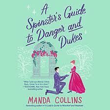 A Spinster's Guide to Danger and Dukes by Manda Collins