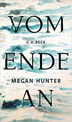 Vom Ende an by Karen Nolle, Megan Hunter