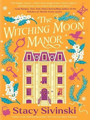 The Witching Moon Manor by Stacy Sivinski