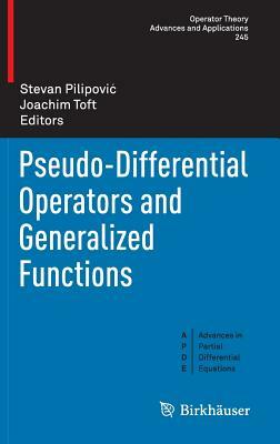 Pseudo-Differential Operators and Generalized Functions by 