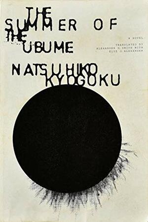 The Summer of the Ubume by Natsuhiko Kyogoku, Alexander O. Smith