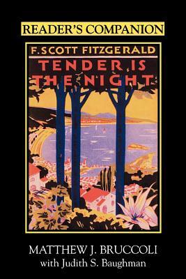 Reader's Companion to F. Scott Fitzgerald's Tender Is the Night by Matthew J. Bruccoli