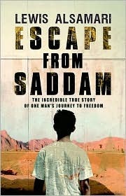 Escape from Saddam: the Incredible True Story of One Man's Journey to Freedom by Lewis Alsamari