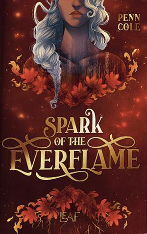 Spark of the Everflame by Penn Cole