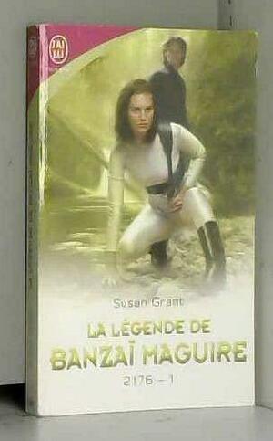 La légende de Banzaï Maguire by Susan Grant, Susan Grant