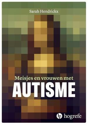 Meisjes en vrouwen met autisme by Sarah Hendrickx