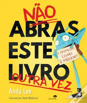 Não Abras Este Livro Outra Vez by Andy Lee