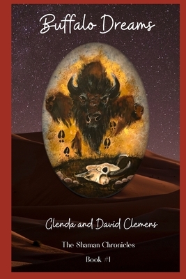 Buffalo Dreams by David Clemens, Glenda Clemens