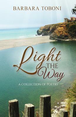 Light the Way: A Collection of Poetry by Barbara Toboni