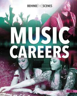 Behind-The-Scenes Music Careers by Mary Boone