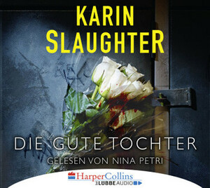 Die gute Tochter by Karin Slaughter