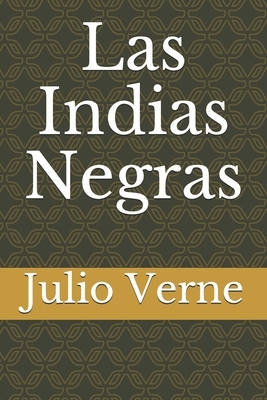 Las Indias Negras by Jules Verne