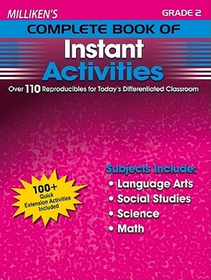 Milliken's Complete Book of Instant Activities - Grade 2: Over 110 Reproducibles for Today's Differentiated Classroom by Deborah Kopka