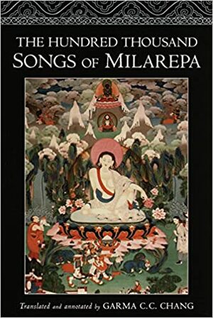 The Hundred Thousand Songs of Milarepa by Milarepa