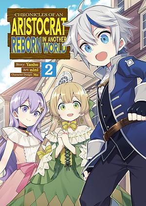 Chronicles of an Aristocrat Reborn in Another World (Manga) Vol. 2 by Yashu, Yashu