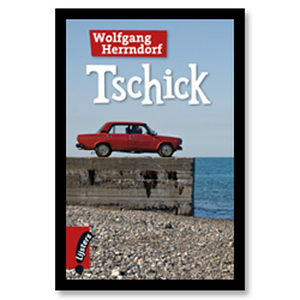 Tschick by Wolfgang Herrndorf