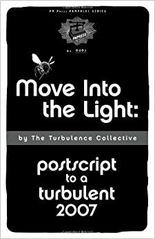 Move into the Light: Postscript to a Turbulent 2007 by Turbulence Collective