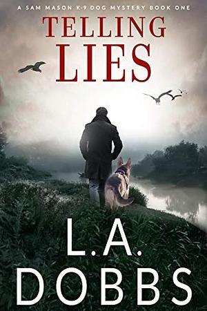 Telling Lies by L.A. Dobbs