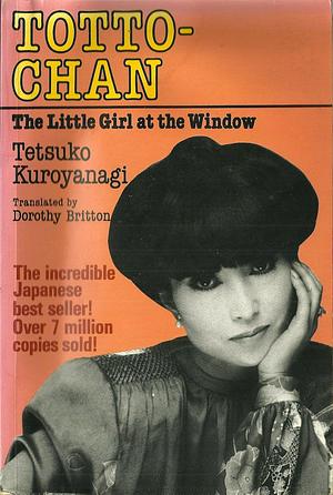 Totto-Chan The Little Girl At the Window by Tetsuko Kuroyanagi, Dorothy Britton