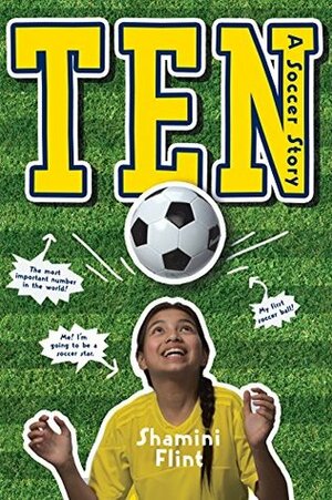 Ten: A Soccer Story by Shamini Flint