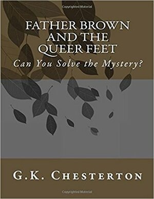 The Queer Feet: A Father Brown Mystery by G.K. Chesterton