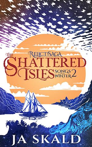 The Shattered Isles by J.A. Skald