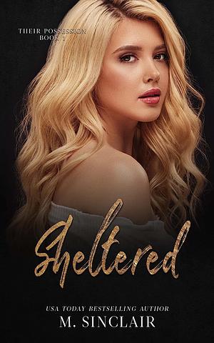 Sheltered by M. Sinclair