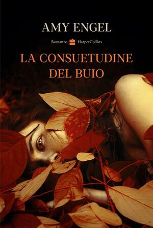 La consuetudine del buio by Amy Engel