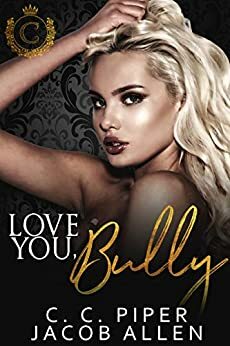 Love You Bully by C.C. Piper, Jacob Allen