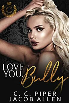 Love You Bully by Jacob Allen, C.C. Piper