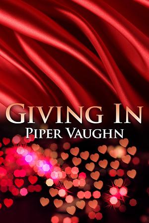 Giving In by Piper Vaughn