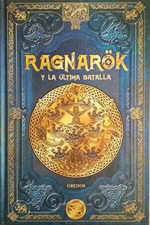 Ragnarök y la última batalla by Juan Carlos Moreno, Julio Fajardo