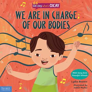 We Are in Charge of Our Bodies by Lydia Bowers