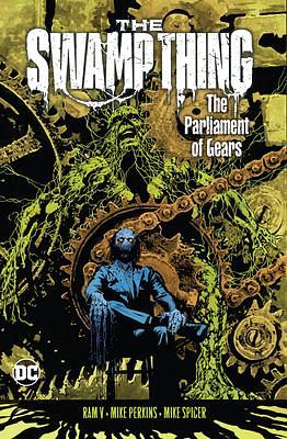 The Swamp Thing, Vol. 3: The Parliament of Gears by Mike Spicer, Ram V., Ram V.