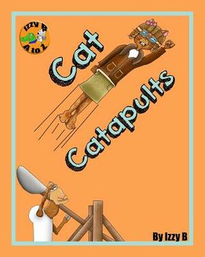 Cat Catapults by Izzy B