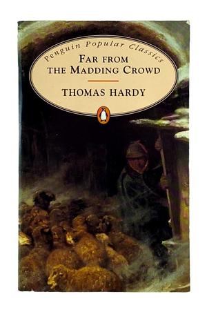 Far from the Madding Crowd by Thomas Hardy