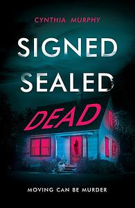 Signed Sealed Dead by Cynthia Murphy