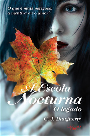 A Escola Nocturna - O Legado by C.J. Daugherty