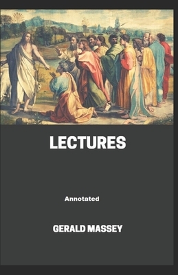 Gerald Massey's Lectures Annotated by Gerald Massey