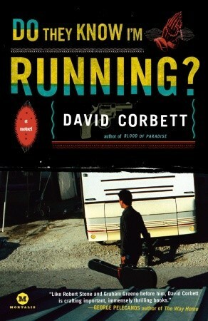 Do They Know I'm Running? by David Corbett