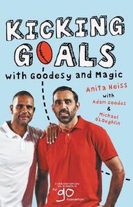 Kicking Goals with Goodesy & Magic by Anita Heiss