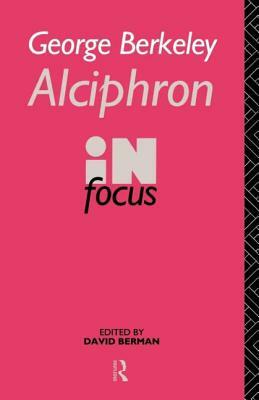 George Berkeley Alciphron in Focus by 